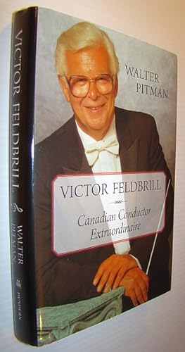 Victor Feldbrill - Canadian Conductor Extraordinaire