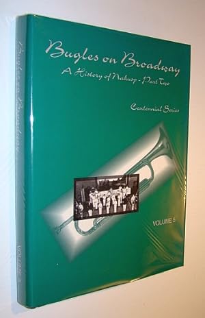 Bugles on Broadway: A History of Nakusp - Part Two, Volume 5 - Centennial Series