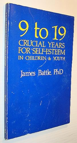 9 To 19 (Nine to Nineteen): Crucial Years for Self-Esteem in Children and Youth