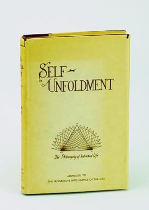 Self-Unfoldment: The Practical Application of Moral Principles to the Living of a Life