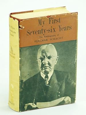 My First Seventy-six Years: The Autobiography of Hjalmar Schacht