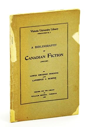 A Bibliography of Canadian Fiction (English) - Victoria University Library Publication No. 2