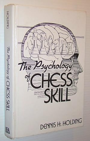 The Psychology of Chess Skill