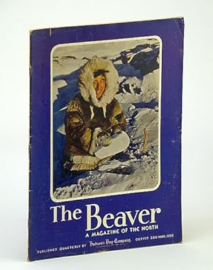 The Beaver, Magazine of the North, March 1950, Outfit 280 - Exploring the Kazan River / 3,000 Mil...