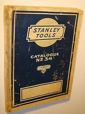 Stanley Tools for Carpenters and Mechanics - Catalogue No. 34 (Thirty-Four)