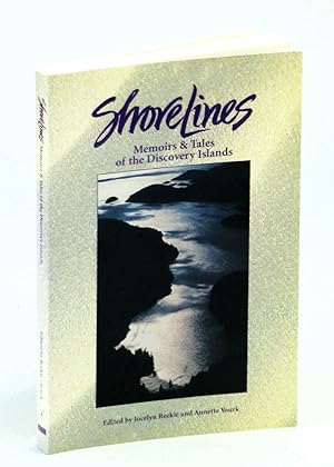 Shorelines, Memoirs & Tales of the Discovery Islands