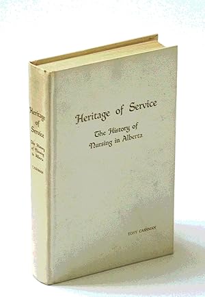 Heritage of Service: The History of Nursing in Alberta