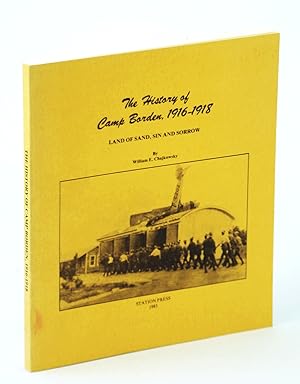 The History of Camp Borden, 1916-1918: Land of Sand, Sin and Sorrow
