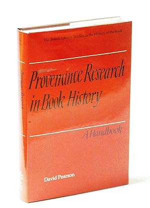 Provenance Research in Book History: A Handbook (The British Library Studies in the History of th...