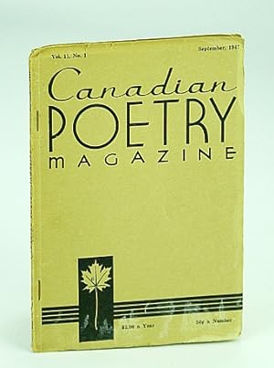 Canadian Poetry Magazine, September (Sept.) 1947, Vol. 11, No. 1