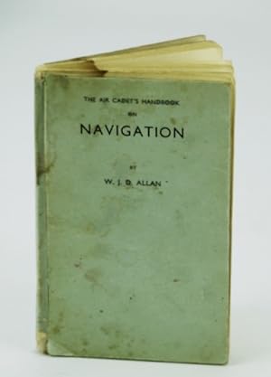 The Air Cadet's Handbook on Navigation, Part One (1) (And Signalling) - Air Cadet Handbooks No. 1