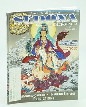 Sedona Journal of Emergence!, August (Aug.) 2004 - Shamanic Secrets for Material Mastery