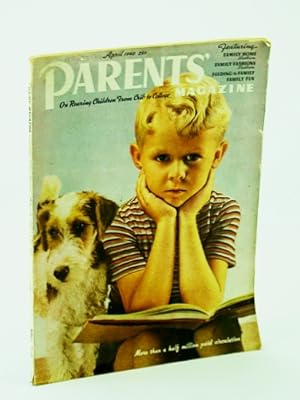 Parents' Magazine - On Rearing Children from Crib to College, April (Apr.) 1940 - Being a Father ...