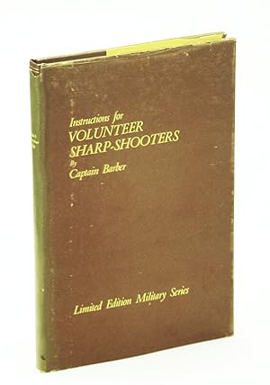 Instructions for the Formation and Exercise of Volunteer Sharp-Shooters - Limited Edition Militar...