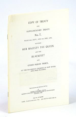 Copy of Treaty and Supplementary Treaty No. 7 (Seven), Made 22nd Sept., And 4th Dec., 1877 Betwee...