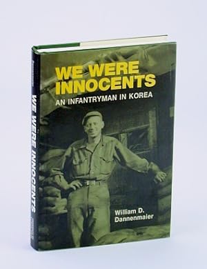 We Were Innocents: An Infantryman in Korea
