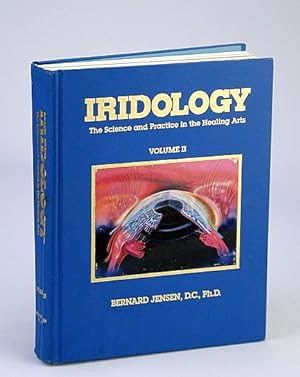 `Iridology: The Science and Practice in the Healing Arts, Volume (Vol.) 2 (Two / II)