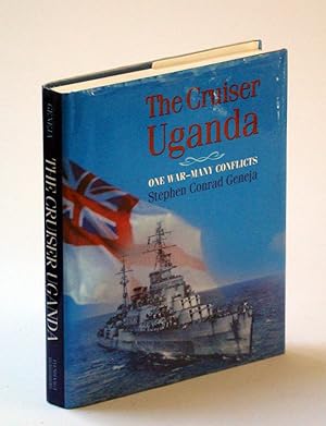 The Cruiser Uganda: One War - Many Conflicts