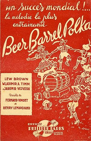 "BEER BARREL POLKA par Lew BROWN" Paroles de Fernand VIMONT & Henry LEMARCHAND / Musique par Lew ...