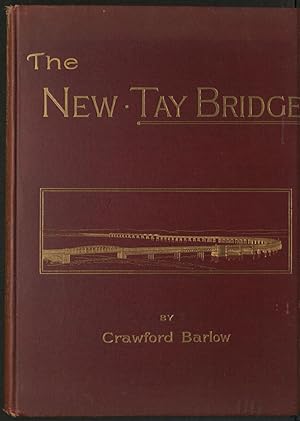 The New Tay Bridge. A course of lectures delivered at the Royal school of military engineering at...
