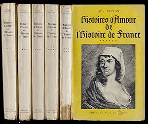 Histoires d'amour de l'Histoire de France. Tomes II-VI.