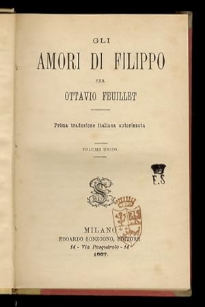 Gli Amori di Filippo. Prima traduzione italiana autorizzata.