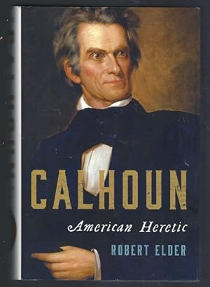 Calhoun: American Heretic