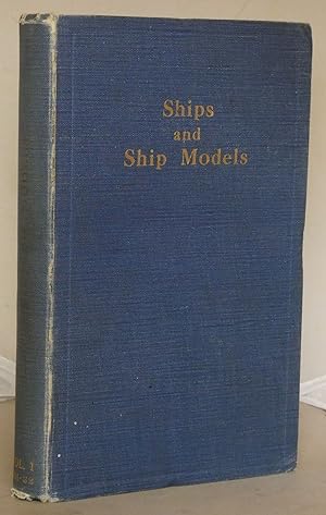 Ships and Ship Models: A Magazine for All Lovers of Ships and the Sea: Volume 1. September, 1931 ...