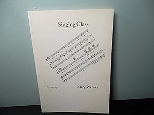 Singing Class: Poems By Mary Wenner