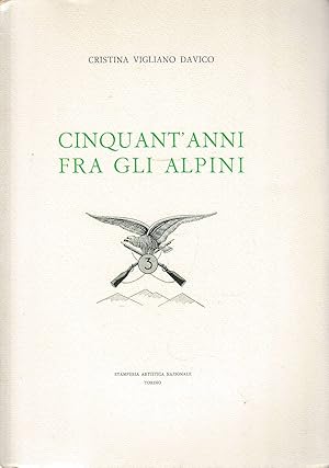 Cinquant'anni fra gli Alpini