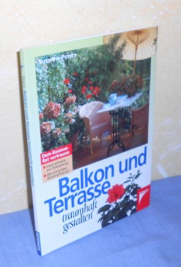 Balkon und Terrasse traumhaft gestalten: Inspiration zur Gestaltung, die schönsten Blütenpflanzen
