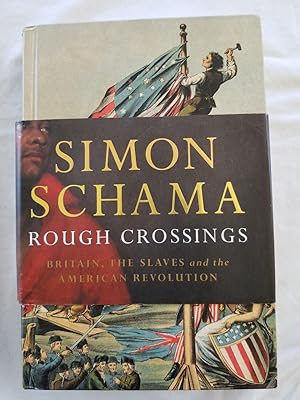 Rough Crossings - Britain, the Slaves, and the American Revolution