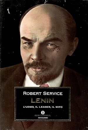 Lenin. L'uomo, il leader, il mito