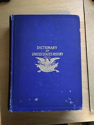 Dictionary of United States History 1492 - 1895. Four Centuries of History Written Concisely and ...