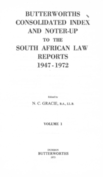 Butterworths Consolidated Index and Noter-Up to the South African Law Reports 1947 - 1972 (Volume...