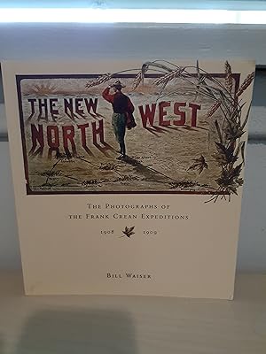 The New Northwest: The Photographs of the Frank Crean Expeditions 1908-1909
