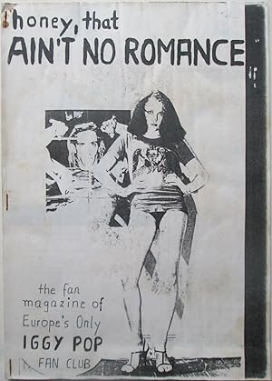 Honey, that Ain't No Romance. No. 1. The Fan Magazine of Europe's Only Iggy Pop Fan Club