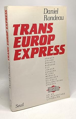 Trans-Europe-Express : Un an de reportage littéraire à " Libération " [décembre 1982-février 1984]