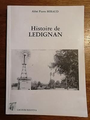 Histoire de Lédignan et lieux circonvoisins 1990 - BERAUD Pierre - Régionalisme Occitanie Gard