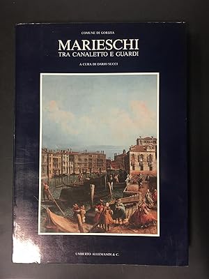 Marieschi. Tra Canaletto e Guardi. A cura di Succi Dario. Umberto Allemandi & C. 1989