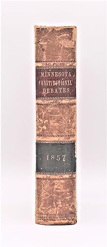 THE DEBATES AND PROCEEDINGS OF THE MINNESOTA CONSTITUTIONAL CONVENTION