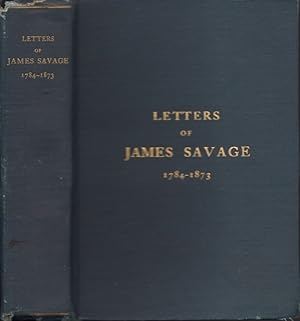 Letters of James Savage To His Family (Privately Printed) Inscribed by the editor to Mrs. Julia W...