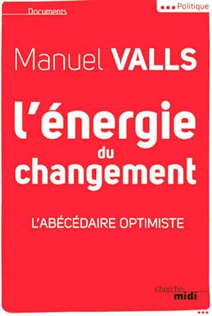 L'?nergie du changement - Manuel Valls