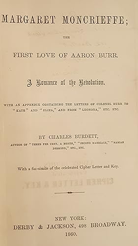 Margaret Moncrieffe The First Love of Aaron Burr A Romance of the Revolution