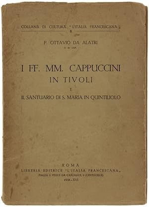I FF. MM. CAPPUCCINI IN TIVOLI E IL SANTUARIO DI S.MARIA IN QUINTILIOLO.: