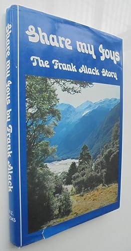 SIGNED. Share My Joys : The Frank Alack Story