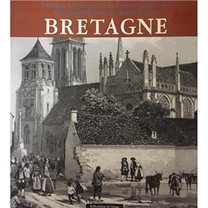 BRETAGNE Voyages pittoresques et romantiques dans l'ancienne France du baron Taylor
