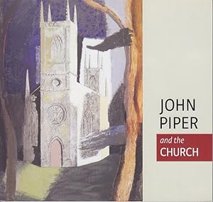 John Piper and the Church. A Celebration of HM The Queen's Diamond Jubilee By the Friends of Dorc...