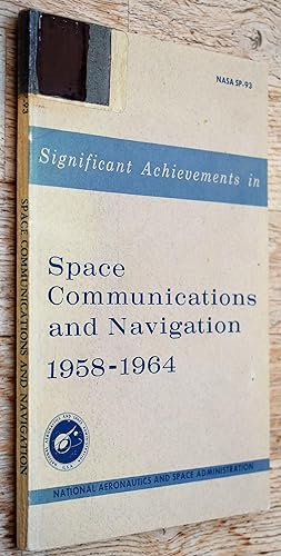 Significant Achievements In Space Communications And Navigation 1958-1964