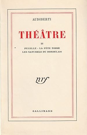 Théâtre II : Pucelle. - La fête noire. - Les naturels du bordelais. Edition originale.